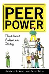 9780813524603-0813524601-Peer Power: Preadolescent Culture and Identity