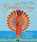 9781782490722-1782490728-Channel Your Goddess Energy: Discover the power of these ancient archetypes
