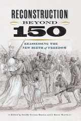 9780813949864-0813949866-Reconstruction beyond 150: Reassessing the New Birth of Freedom (A Nation Divided: Studies in the Civil War Era)