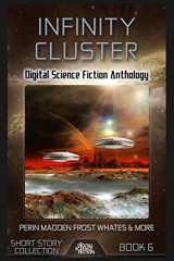 9781927598184-1927598184-Infinity Cluster: Digital Science Fiction Short Story (Digital Science Fiction Short Stories Series Two) (Volume 2)