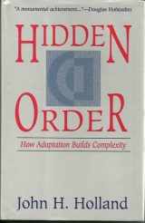 9780201407938-0201407930-Hidden Order: How Adaptation Builds Complexity (Helix Books)