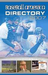 9781932391152-1932391150-Baseball America 2007 Directory: Your Definitive Guide to the Game (Baseball America's Directory)