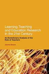 9781441163172-1441163174-Learning, Teaching and Education Research in the 21st Century: An Evolutionary Analysis of the Role of Teachers