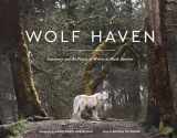 9781632170514-1632170515-Wolf Haven: Sanctuary and the Future of Wolves in North America