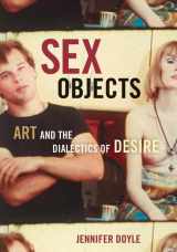 9780816645268-0816645264-Sex Objects: Art And The Dialectics Of Desire