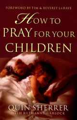 9780830722013-0830722017-How to Pray for Your Children