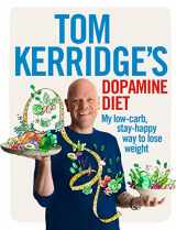 9781472935410-1472935411-Tom Kerridge's Dopamine Diet: My low-carb, stay-happy way to lose weight