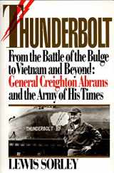 9780671701154-0671701150-Thunderbolt: General Creighton Abrams and the Army of His Time