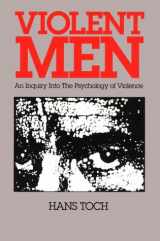 9781557981721-1557981728-Violent Men: An Inquiry into the Psychology of Violence