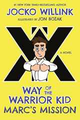 9781250294432-1250294436-Marc's Mission: Way of the Warrior Kid (A Novel) (Way of the Warrior Kid, 2)