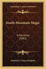 9781167045882-1167045882-South-Mountain Magic: A Narrative (1882)