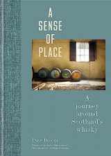 9781784726713-1784726710-A Sense of Place: A journey around Scotland's whisky
