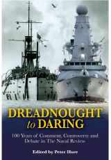 9781848321489-1848321481-Dreadnought to Daring: 100 Years of Comment, Controversy and Debate in the Naval Review