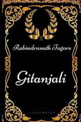 9781521925775-1521925771-Gitanjali: By Rabindranath Tagore - Illustrated