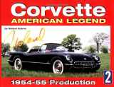 9781880524220-1880524228-Corvette American Legend Vol. 2: 1954-55 Production