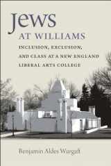 9781611684353-1611684358-Jews at Williams: Inclusion, Exclusion, and Class at a New England Liberal Arts College