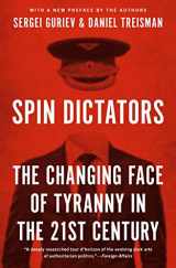 9780691224473-0691224471-Spin Dictators: The Changing Face of Tyranny in the 21st Century