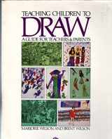9780138916060-0138916063-Teaching Children to Draw: A Guide for Teachers and Parents