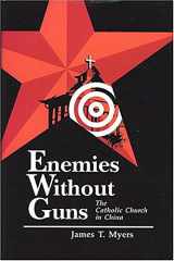9780943852904-0943852900-Enemies Without Guns: The Catholic Church in the People's Republic of China