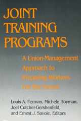 9780875461779-0875461778-Joint Training Programs: A Union-Management Approach to Preparing Workers for the Future