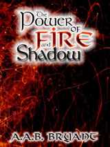 9781425901011-1425901018-The Power of Fire And Shadow