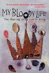 9781556524271-1556524277-My Bloody Life: The Making of a Latin King
