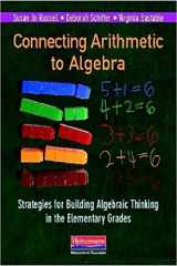 9780325041919-0325041911-Connecting Arithmetic to Algebra (Professional Book): Strategies for Building Algebraic Thinking in the Elementary Grades