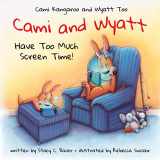 9780999814130-0999814133-Cami and Wyatt Have Too Much Screen Time: a children's book encouraging imagination and family time (Cami Kangaroo and Wyatt Too)