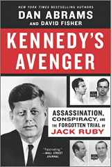 9781335469526-1335469524-Kennedy's Avenger: Assassination, Conspiracy, and the Forgotten Trial of Jack Ruby