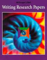 9780812381009-0812381009-Writing Research Papers : Your Complete Guide to the Process of Writing a Research Paper, from Finding a Topic to Preparing the Final Manuscript