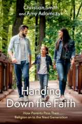 9780190093327-0190093323-Handing Down the Faith: How Parents Pass Their Religion on to the Next Generation