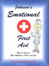 9781577330158-1577330153-Johnson's emotional first aid: How to increase your happiness, peace, and joy