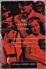 9780316519298-0316519294-My Father's Keeper: Children of Nazi Leaders--An Intimate History of Damage and Denial
