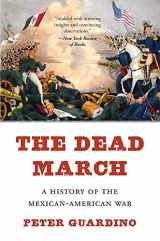 9780674244740-0674244745-The Dead March: A History of the Mexican-American War