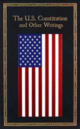9781684120987-1684120985-The U.S. Constitution and Other Writings (Leather-bound Classics)