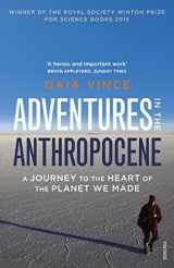 9780099572497-0099572494-Adventures in the Anthropocene: A Journey to the Heart of the Planet We Made