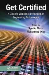 9781138118164-1138118168-Get Certified: A Guide to Wireless Communication Engineering Technologies