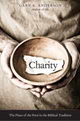 9780300198836-0300198833-Charity: The Place of the Poor in the Biblical Tradition