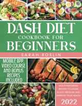 9781915331335-1915331331-Dash Diet Cookbook for Beginners: Say Goodbye to High Blood Pressure and Start Your Body & Circulatory System Improvement Journey with Tasty and Healthy Low-Sodium Recipes | Faun method