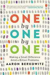 9780062964229-0062964224-One by One by One: Making a Small Difference Amid a Billion Problems