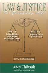 9780962600159-0962600156-Law and Justice in Everyday Life: Featuring the Cool Justice Columns of Law Tribune Newspapers