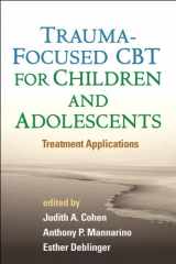 9781462504824-1462504825-Trauma-Focused CBT for Children and Adolescents: Treatment Applications