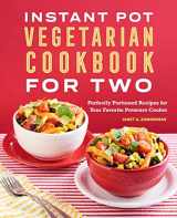 9781648769993-1648769993-Instant Pot® Vegetarian Cookbook for Two: Perfectly Portioned Recipes for Your Favorite Pressure Cooker