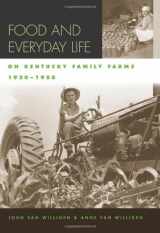 9780813123875-0813123879-Food and Everyday Life on Kentucky Family Farms, 1920-1950 (Kentucky Remembered: An Oral History Series)