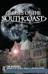 9781596291423-1596291427-Ghosts of the SouthCoast (Haunted America)