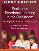 9781606235508-1606235508-Social and Emotional Learning in the Classroom, First Edition: Promoting Mental Health and Academic Success (The Guilford Practical Intervention in the Schools Series)
