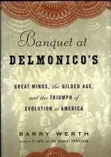 9781400067787-1400067782-Banquet at Delmonico's: Great Minds, the Gilded Age, and the Triumph of Evolution in America