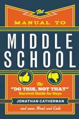 9780800728472-0800728475-The Manual to Middle School: The "Do This, Not That" Survival Guide for Guys