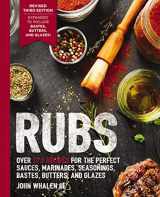 9781646430994-1646430999-Rubs (Third Edition): Updated and Revised to Include Over 175 Recipes for BBQ Rubs, Marinades, Glazes, and Bastes (The Art of Entertaining)