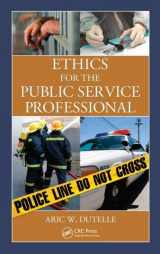 9781439824900-1439824908-Ethics for the Public Service Professional